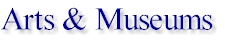 Arts and Museums